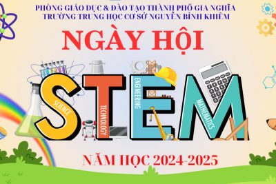 NGÀY HỘI STEM LẦN THỨ III NĂM HỌC 2024- 2025